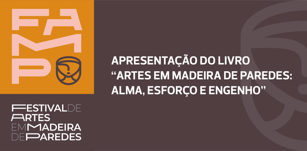 Apresentação do Livro "Artes em Madeira de Paredes: Alma, Esforço e Engenho"