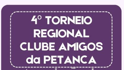 4º Torneio Regional Clube Amigos da Petanca