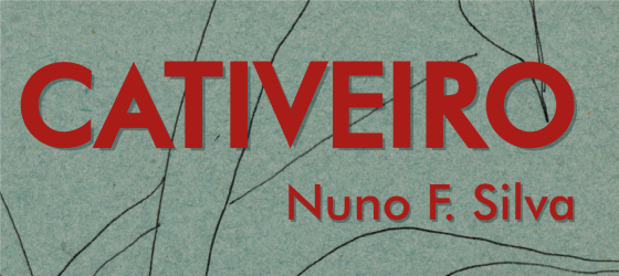 Apresentação do Livro "Cativeiro" de Nuno F. Silva