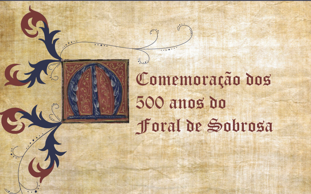 Sessão Solene e Feira Quinhentista assinalam 500 anos do Foral de Sobrosa
