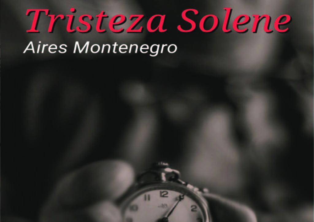 Aires Montenegro apresenta “Tristeza Solene”