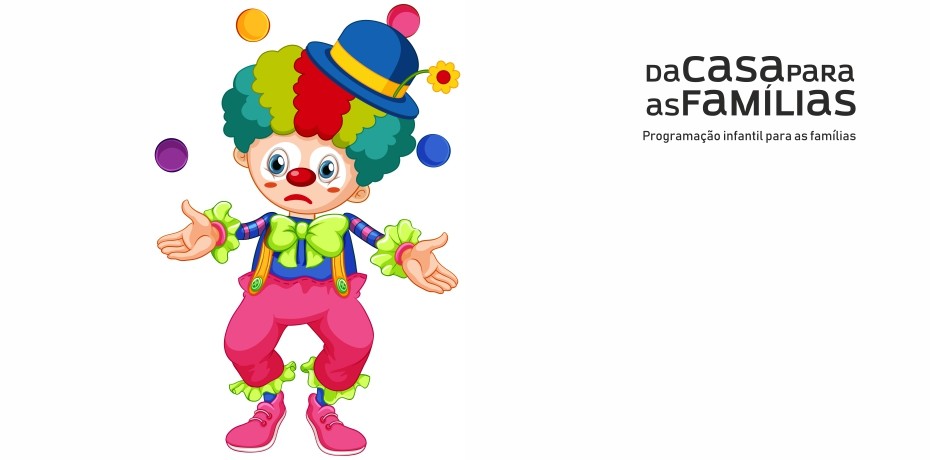Da Casa para as Famílias - "O Palhaço Tristoleto"