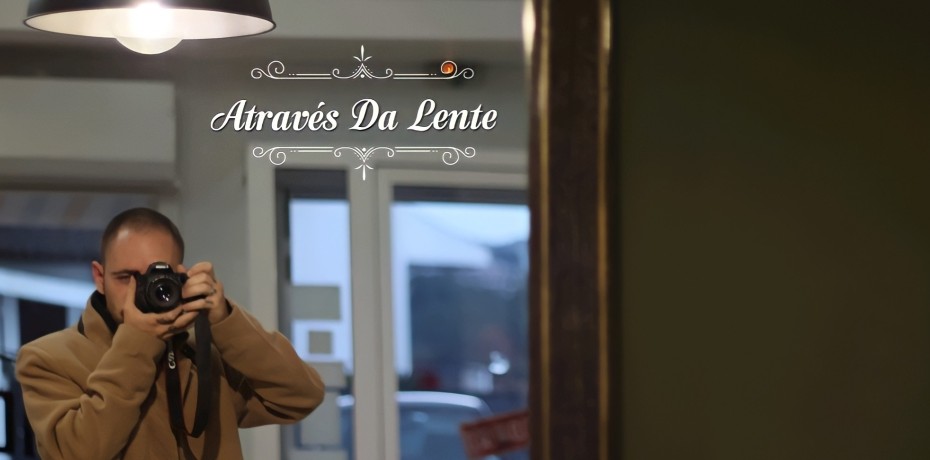 Exposição de Fotografia " Através da Lente" de Nuno Oliveira