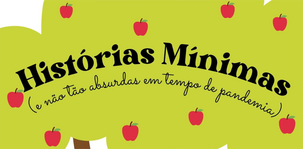 "Histórias Mínimas (e não tão absurdas em tempo de pandemia)", pelo Grupo Tru'peça - Associação d...