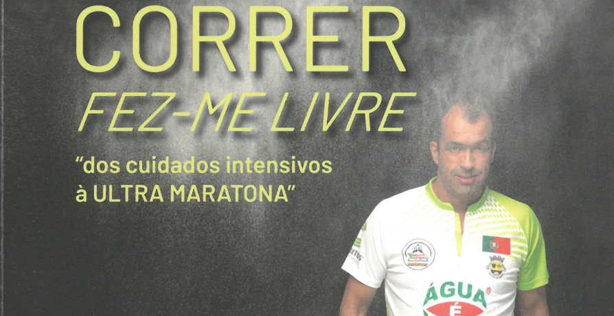 Apresentação do Livro "Correr Fez-me Livre: dos cuidados intensivos à Ultra Maratona" de Augusto ...