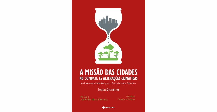 Apresentação do Livro "A Missão das Cidades no combate às alterações climáticas" de Jorge Cristino