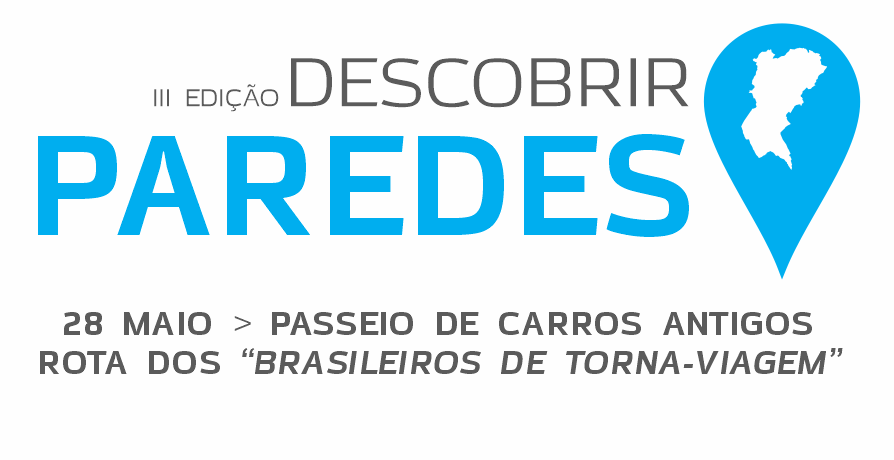 Descobrir Paredes - Rota dos "Brasileiros de torna-viagem"
