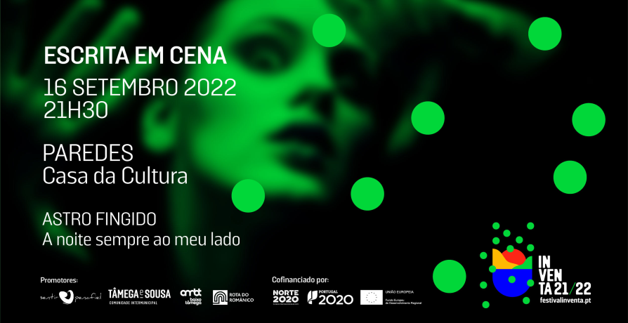 Escrita em Cena "A noite sempre ao meu lado", Astro Fingido