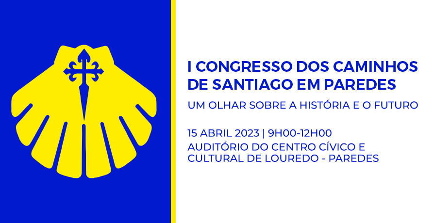 I Congresso dos Caminhos de Santiago em Paredes