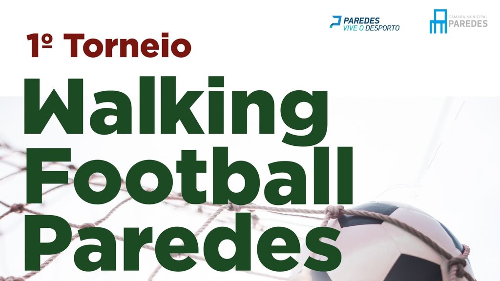 1º Torneio Walking Football Paredes