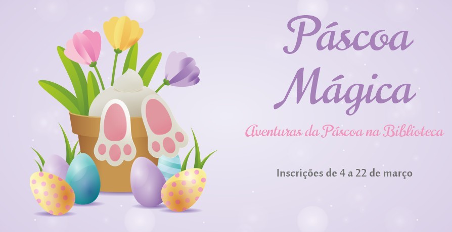 Inscrição - Serviços Educativos "Páscoa Mágica: Aventuras da Páscoa na Biblioteca"