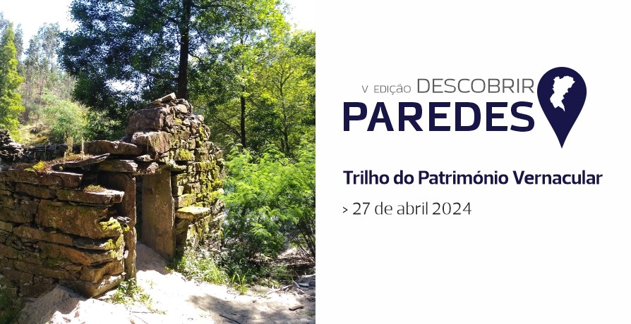 Descobrir Paredes - Trilho do Património Vernacular