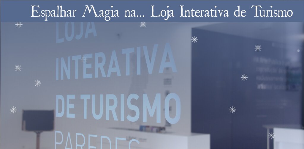 A Espalhar Magia na... Loja Interativa de Turismo 