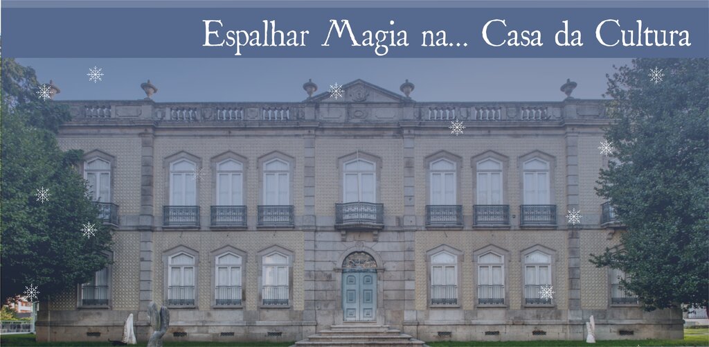 A Espalhar Magia na... Casa da Cultura