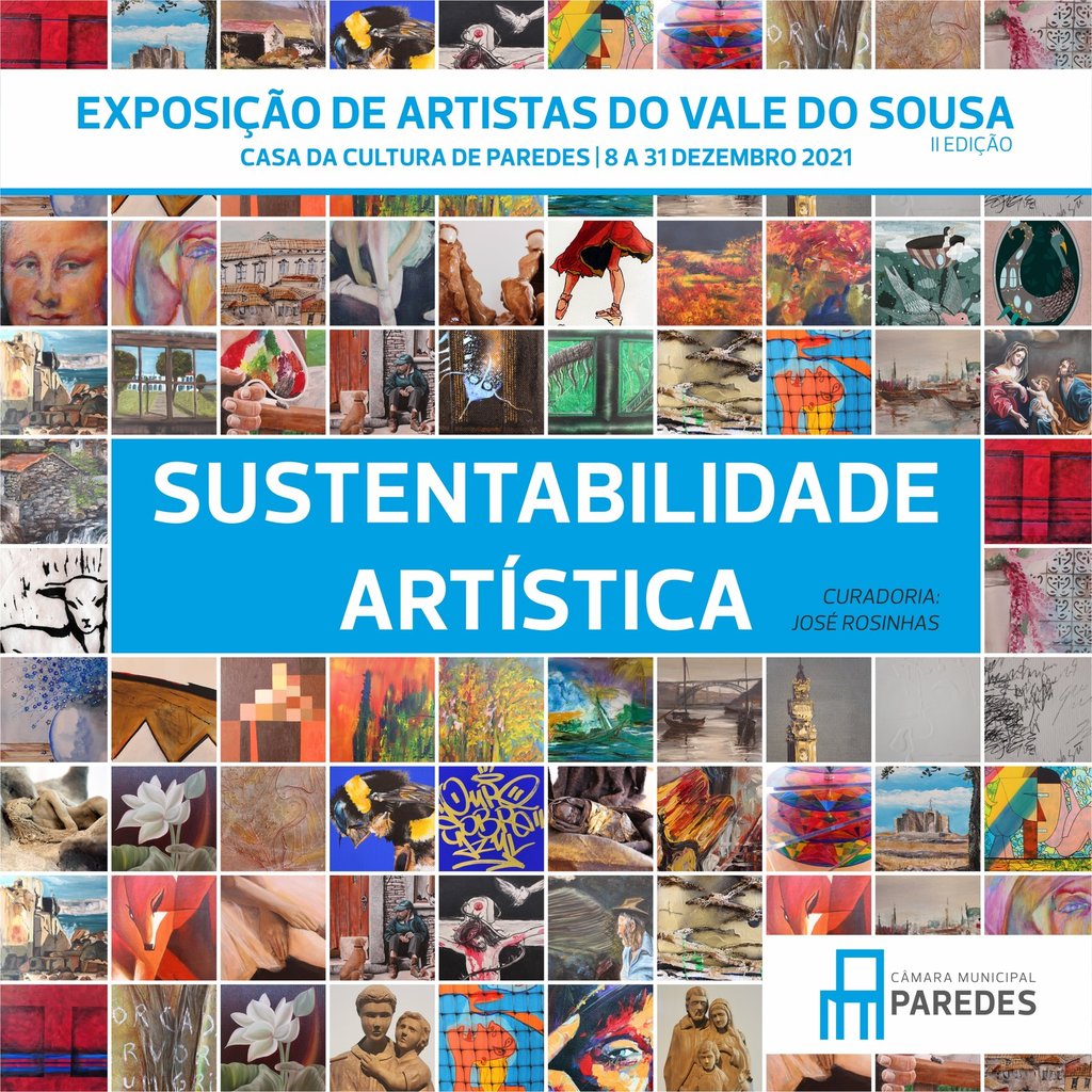 Município de Paredes apresenta a II Edição da Exposição Artistas do Vale do Sousa “Sustentabilida...