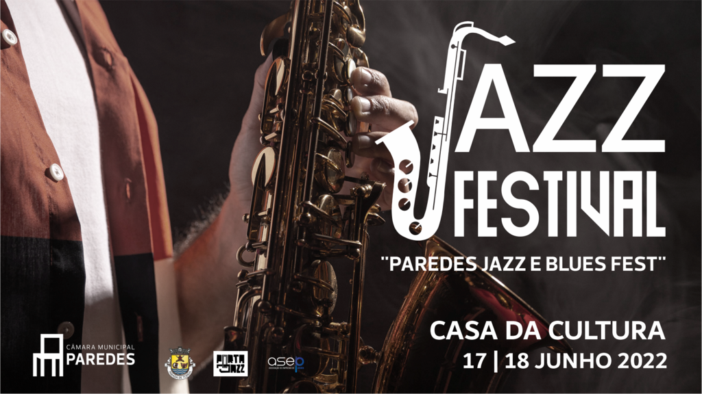 Paredes dá voz ao Jazz & Blues Fest nos dias 17 e 18 de junho com concertos gratuitos