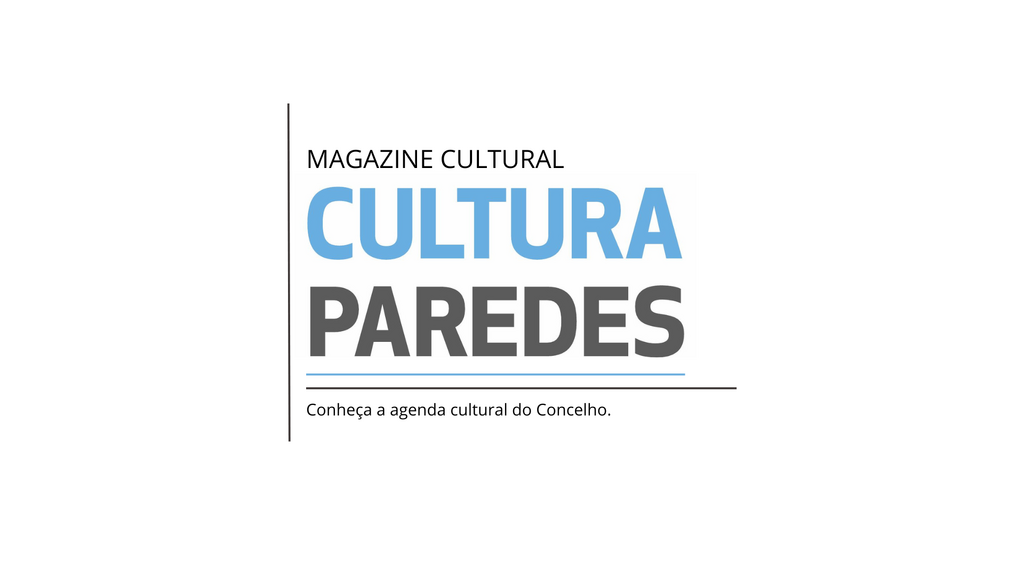 CULTURA PAREDES // MAGAZINE CULTURAL | JANEIRO 2024