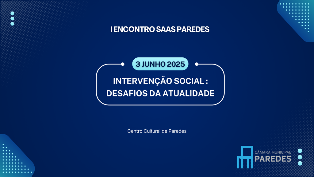 Município de Paredes promove Seminário sobre 'Intervenção Social: Desafios da Atualidade'